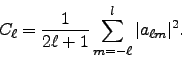\begin{displaymath}
C_{{\ell}}=\frac{1}{2{\ell}+1}\sum_{m=-{\ell}}^{l} \vert a_{{\ell}m}\vert^2.
\end{displaymath}